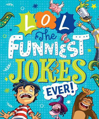 LOL the Funniest Jokes Ever 168412591X Book Cover