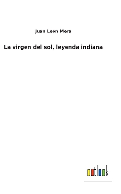 La virgen del sol, leyenda indiana [Spanish] 3752486023 Book Cover