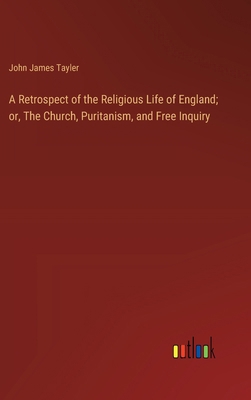 A Retrospect of the Religious Life of England; ... 3368723898 Book Cover