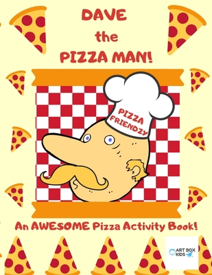 Dave the Pizza Man! An AWESOME Pizza Activity B... 1692814990 Book Cover