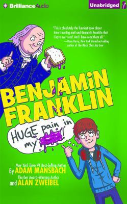 Benjamin Franklin: Huge Pain in My... 1491591404 Book Cover