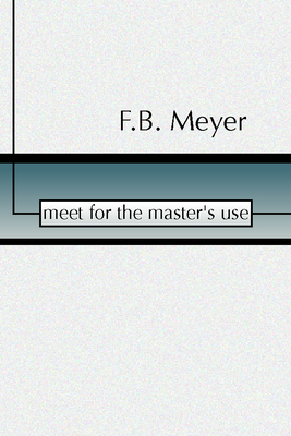Meet for the Master's Use 1579107044 Book Cover