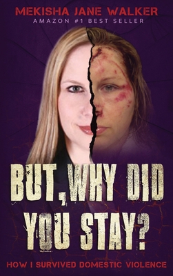 But, Why Did You Stay?: How I Survived Domestic... 1087863414 Book Cover