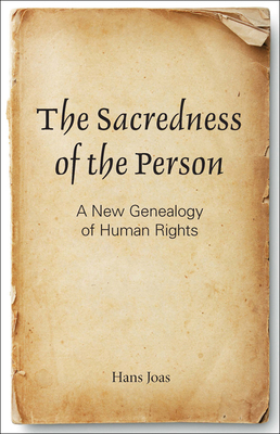 The Sacredness of the Person: A New Genealogy o... 1589019695 Book Cover