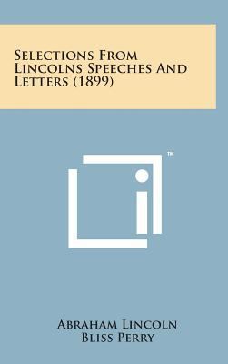 Selections from Lincolns Speeches and Letters (... 1498157319 Book Cover