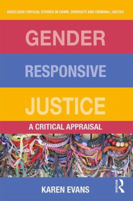 Gender Responsive Justice: A Critical Appraisal 0415372240 Book Cover