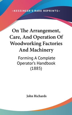 On the Arrangement, Care, and Operation of Wood... 1437201121 Book Cover