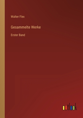 Gesammelte Werke: Erster Band [German] 3368618520 Book Cover