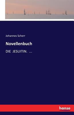 Novellenbuch: Die Jesuitin. ... [German] 3741110469 Book Cover