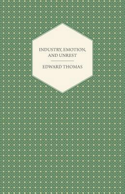 Industry, Emotion, and Unrest 1447471962 Book Cover