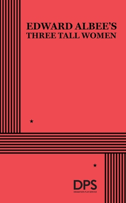 Three Tall Women (Acting Edition for Theater Pr... 0822214202 Book Cover