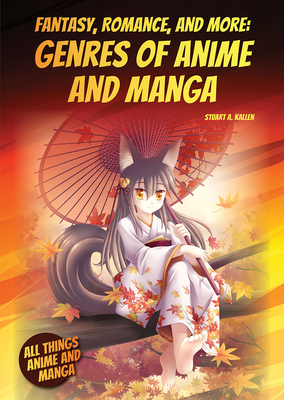 Fantasy, Romance, and More: Genres of Anime and... 1678205206 Book Cover