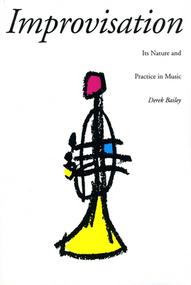 Improvisation: Its Nature and Practice in Music 0306805286 Book Cover