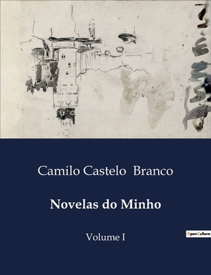 Novelas do Minho: Volume I [Portuguese] B0D9J3BM96 Book Cover