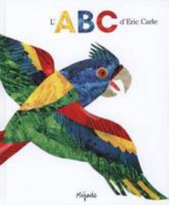 L'ABC d'Eric Carle (French Edition) [French] 2871422281 Book Cover