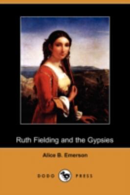 Ruth Fielding and the Gypsies; Or, the Missing ... 1409954684 Book Cover