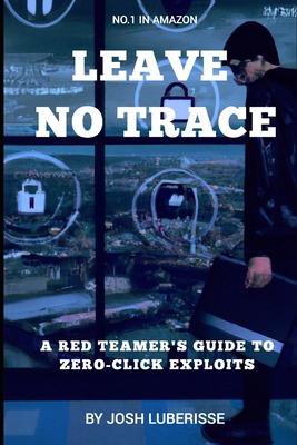 Leave No Trace: A Red Teamer's Guide to Zero-Cl... B0C9S7M391 Book Cover