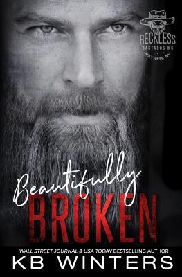Beautifully Broken: Reckless Bastards MC 1984989065 Book Cover