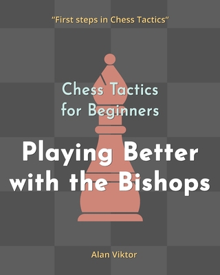Chess Tactics for Beginners, Playing Better wit... B09Y84PWFW Book Cover