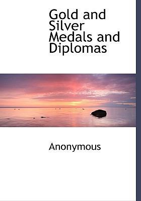 Gold and Silver Medals and Diplomas 1140487868 Book Cover