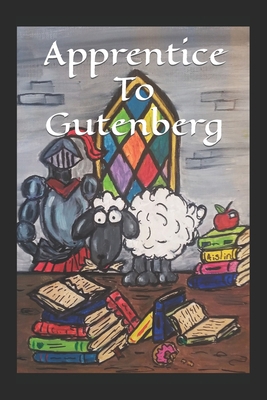 Apprentice to Gutenberg 1728914035 Book Cover