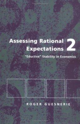 Assessing Rational Expectations 2: "Eductive" S... 0262072580 Book Cover