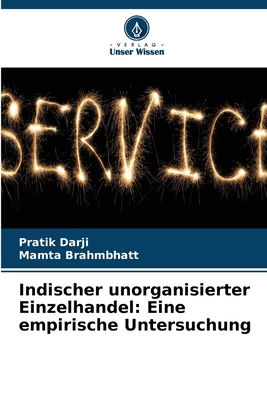 Indischer unorganisierter Einzelhandel: Eine em... [German] 6207987101 Book Cover