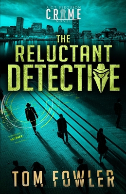 The Reluctant Detective: A C.T. Ferguson Crime ... 1953603009 Book Cover