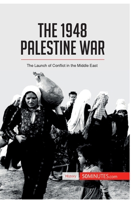 The 1948 Palestine War: The Launch of Conflict ... 2806272963 Book Cover