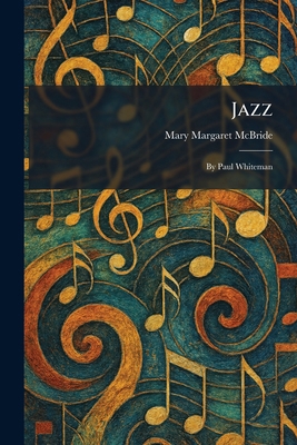 Jazz: By Paul Whiteman 1025756800 Book Cover