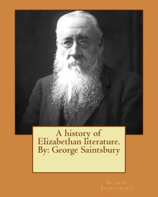 A history of Elizabethan literature.By: George ... 1533634939 Book Cover