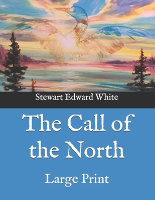 The Call of the North: Large Print [Large Print]            Book Cover