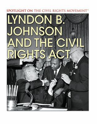 Lyndon B. Johnson and the Civil Rights ACT 153838048X Book Cover
