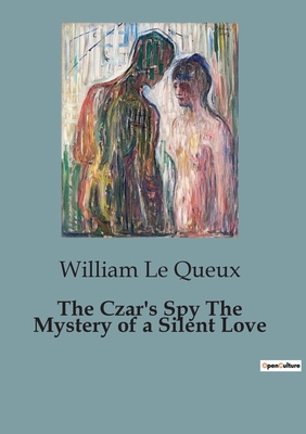 The Czar's Spy The Mystery of a Silent Love B0C9LBQSGY Book Cover