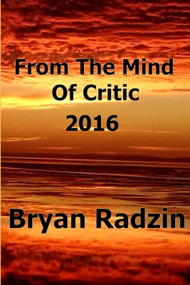 From The Mind Of Critic: 2016 0578194481 Book Cover