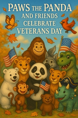 Paws the Panda and Friends: Celebrate Veterans Day B0FYNLG1HZ Book Cover