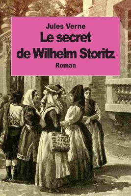 Le secret de Wilhelm Storitz [French] 1501083376 Book Cover