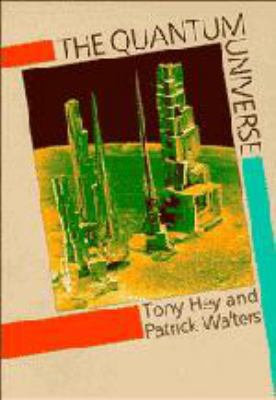 The Quantum Universe 0521267447 Book Cover