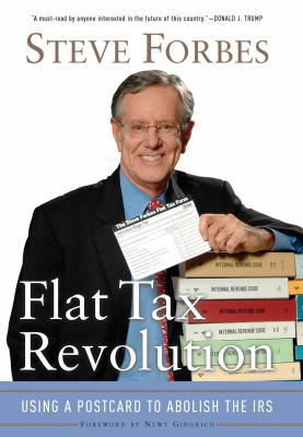 Flat Tax Revolution: Using a Postcard to Abolis... B00OKMOX1G Book Cover