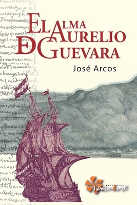 El alma de Aurelio de Guevara [Spanish] B0D3B9B1TJ Book Cover