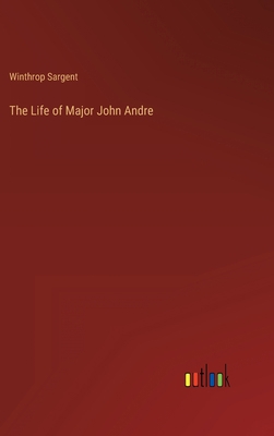 The Life of Major John Andre 3368143433 Book Cover