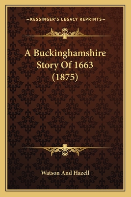 A Buckinghamshire Story Of 1663 (1875) 1165895617 Book Cover