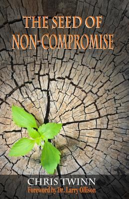 The Seed of Non-Compromise 1508441995 Book Cover