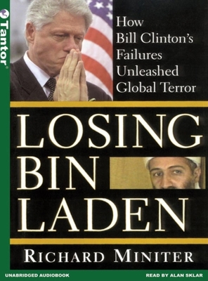 Losing Bin Laden: How Bill Clinton's Failures U... 1400101077 Book Cover