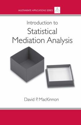 Introduction to Statistical Mediation Analysis ... 0805864296 Book Cover