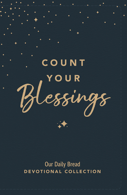 Count Your Blessings: Our Daily Bread Devotiona... 1640704264 Book Cover