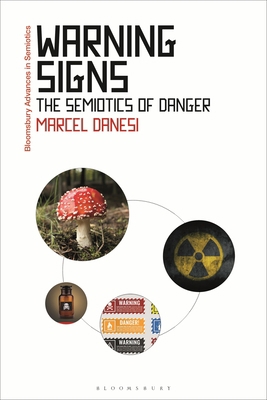 Warning Signs: The Semiotics of Danger 1350178292 Book Cover