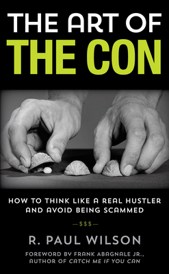 The Art of the Con: How to Think Like a Real Hu... 1493050265 Book Cover