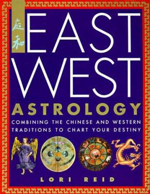 East West Astrology: Combining the Chinese and ... 1862044627 Book Cover