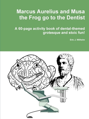 Marcus Aurelius and Musa the Frog go to the Den... 0359836658 Book Cover